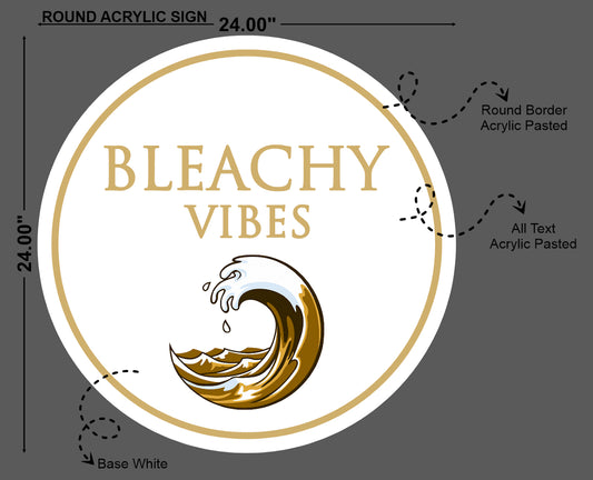 Bleachy Vibes Round Acrylic Sign